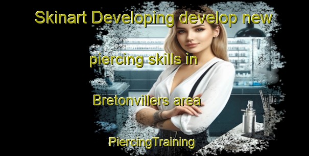 Skinart Developing develop new piercing skills in Bretonvillers area | #PiercingTraining #PiercingClasses #SkinartTraining-France