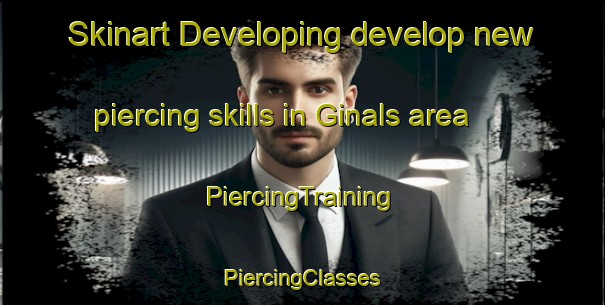 Skinart Developing develop new piercing skills in Ginals area | #PiercingTraining #PiercingClasses #SkinartTraining-France