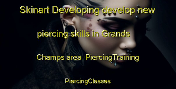 Skinart Developing develop new piercing skills in Grands Champs area | #PiercingTraining #PiercingClasses #SkinartTraining-France