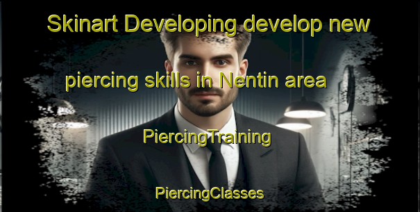 Skinart Developing develop new piercing skills in Nentin area | #PiercingTraining #PiercingClasses #SkinartTraining-France