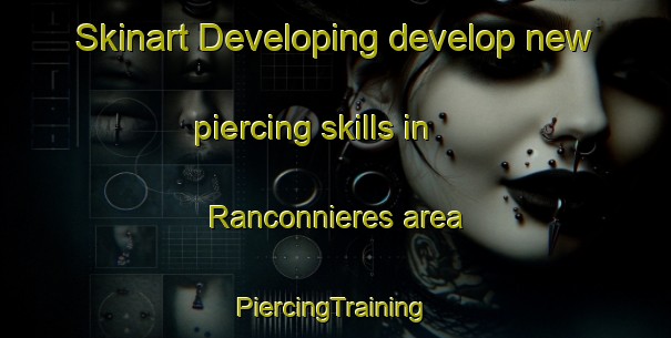 Skinart Developing develop new piercing skills in Ranconnieres area | #PiercingTraining #PiercingClasses #SkinartTraining-France