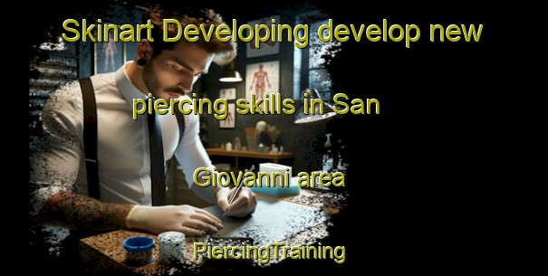 Skinart Developing develop new piercing skills in San Giovanni area | #PiercingTraining #PiercingClasses #SkinartTraining-France