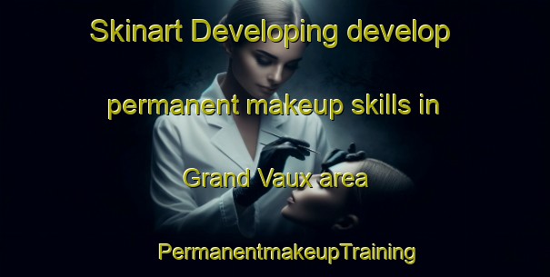 Skinart Developing develop permanent makeup skills in Grand Vaux area | #PermanentmakeupTraining #PermanentmakeupClasses #SkinartTraining-France