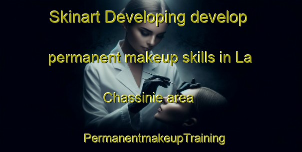 Skinart Developing develop permanent makeup skills in La Chassinie area | PermanentmakeupTraining | PermanentmakeupClasses | SkinartTraining-France