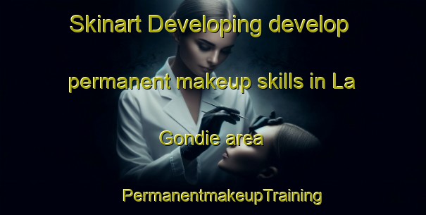 Skinart Developing develop permanent makeup skills in La Gondie area | #PermanentmakeupTraining #PermanentmakeupClasses #SkinartTraining-France