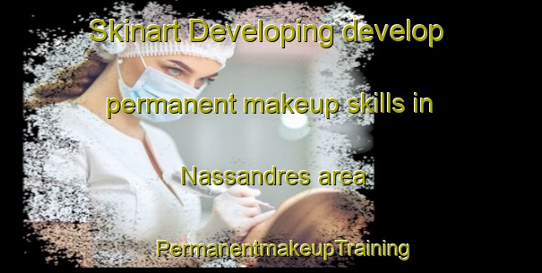 Skinart Developing develop permanent makeup skills in Nassandres area | #PermanentmakeupTraining #PermanentmakeupClasses #SkinartTraining-France