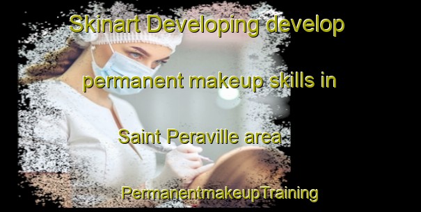 Skinart Developing develop permanent makeup skills in Saint Peraville area | #PermanentmakeupTraining #PermanentmakeupClasses #SkinartTraining-France