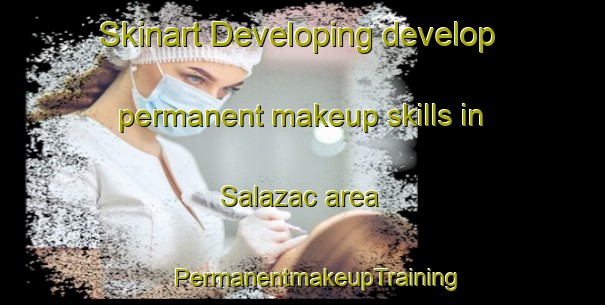 Skinart Developing develop permanent makeup skills in Salazac area | #PermanentmakeupTraining #PermanentmakeupClasses #SkinartTraining-France