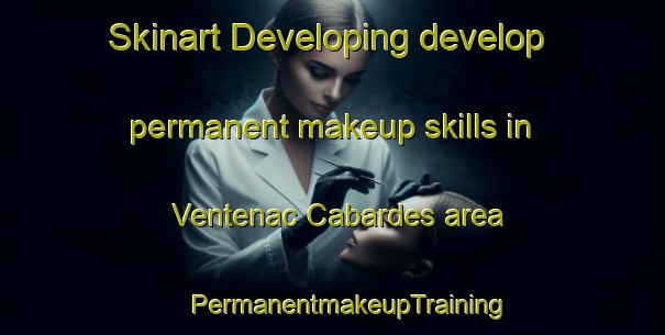 Skinart Developing develop permanent makeup skills in Ventenac Cabardes area | #PermanentmakeupTraining #PermanentmakeupClasses #SkinartTraining-France