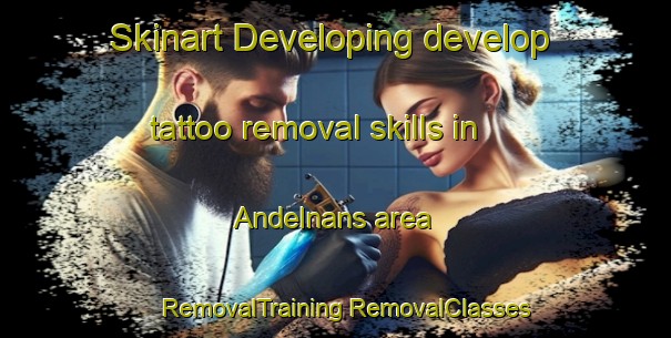 Skinart Developing develop tattoo removal skills in Andelnans area | #RemovalTraining #RemovalClasses #SkinartTraining-France