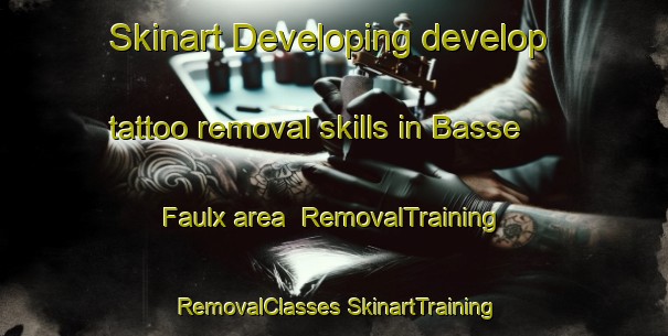 Skinart Developing develop tattoo removal skills in Basse Faulx area | #RemovalTraining #RemovalClasses #SkinartTraining-France