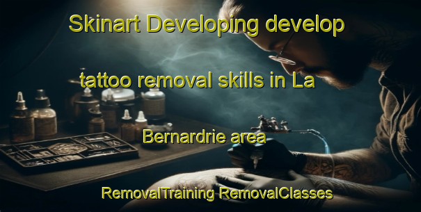 Skinart Developing develop tattoo removal skills in La Bernardrie area | #RemovalTraining #RemovalClasses #SkinartTraining-France