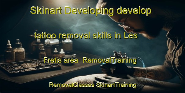 Skinart Developing develop tattoo removal skills in Les Fretis area | #RemovalTraining #RemovalClasses #SkinartTraining-France