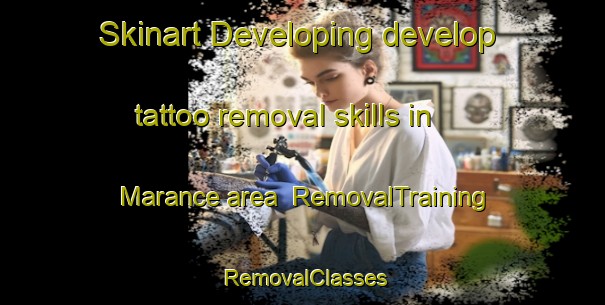 Skinart Developing develop tattoo removal skills in Marance area | RemovalTraining | RemovalClasses | SkinartTraining-France