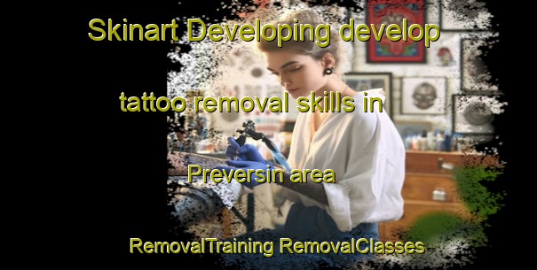 Skinart Developing develop tattoo removal skills in Preversin area | #RemovalTraining #RemovalClasses #SkinartTraining-France