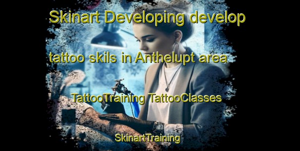 Skinart Developing develop tattoo skils in Anthelupt area | #TattooTraining #TattooClasses #SkinartTraining-France