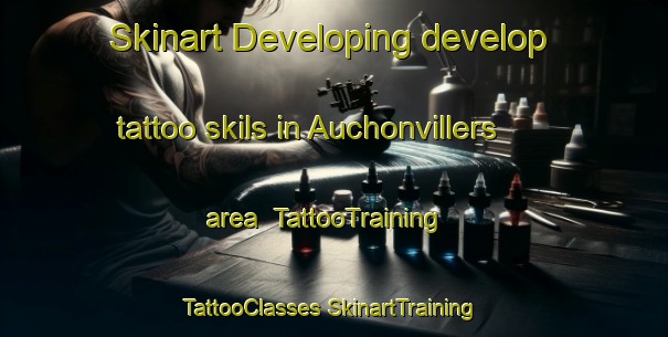 Skinart Developing develop tattoo skils in Auchonvillers area | #TattooTraining #TattooClasses #SkinartTraining-France