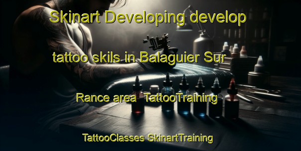 Skinart Developing develop tattoo skils in Balaguier Sur Rance area | #TattooTraining #TattooClasses #SkinartTraining-France