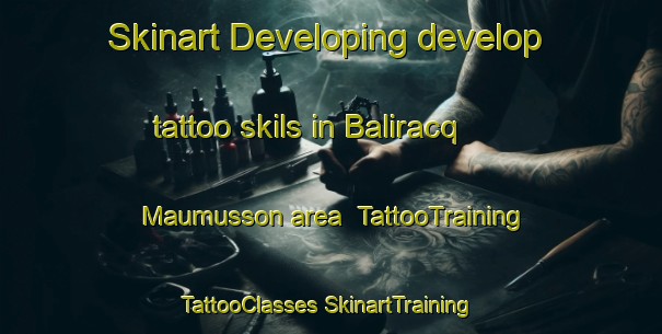 Skinart Developing develop tattoo skils in Baliracq Maumusson area | #TattooTraining #TattooClasses #SkinartTraining-France