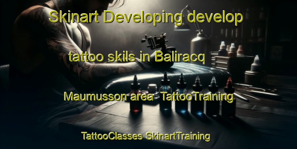 Skinart Developing develop tattoo skils in Baliracq Maumusson area | #TattooTraining #TattooClasses #SkinartTraining-France