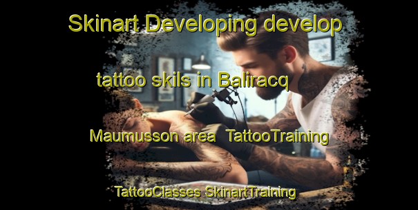 Skinart Developing develop tattoo skils in Baliracq Maumusson area | #TattooTraining #TattooClasses #SkinartTraining-France