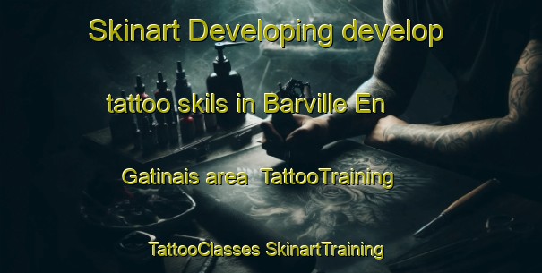 Skinart Developing develop tattoo skils in Barville En Gatinais area | #TattooTraining #TattooClasses #SkinartTraining-France