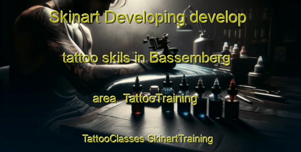 Skinart Developing develop tattoo skils in Bassemberg area | #TattooTraining #TattooClasses #SkinartTraining-France