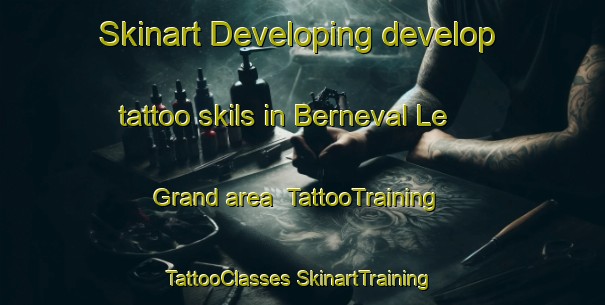 Skinart Developing develop tattoo skils in Berneval Le Grand area | #TattooTraining #TattooClasses #SkinartTraining-France