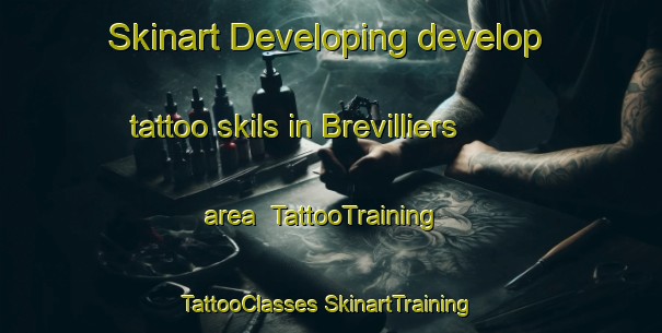 Skinart Developing develop tattoo skils in Brevilliers area | #TattooTraining #TattooClasses #SkinartTraining-France