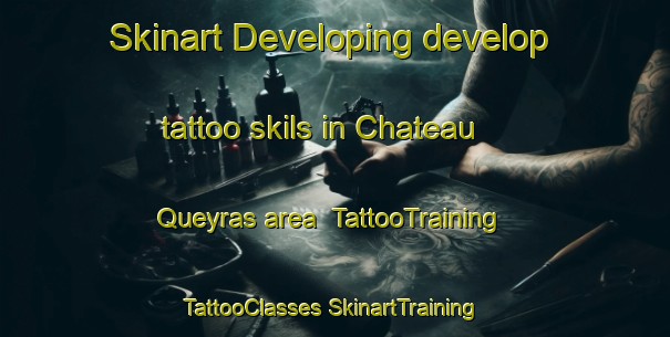 Skinart Developing develop tattoo skils in Chateau Queyras area | #TattooTraining #TattooClasses #SkinartTraining-France