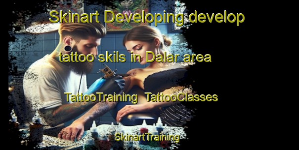 Skinart Developing develop tattoo skils in Dalar area | TattooTraining | TattooClasses | SkinartTraining-France