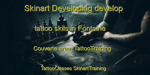 Skinart Developing develop tattoo skils in Fontaine Couverte area | #TattooTraining #TattooClasses #SkinartTraining-France