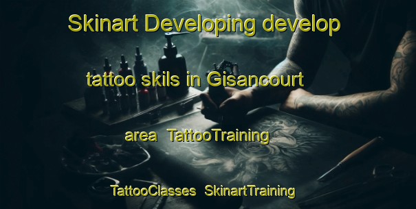 Skinart Developing develop tattoo skils in Gisancourt area | TattooTraining | TattooClasses | SkinartTraining-France