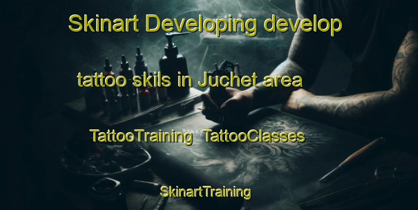 Skinart Developing develop tattoo skils in Juchet area | TattooTraining | TattooClasses | SkinartTraining-France