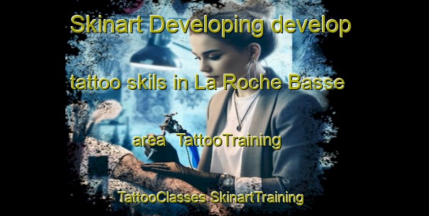 Skinart Developing develop tattoo skils in La Roche Basse area | #TattooTraining #TattooClasses #SkinartTraining-France