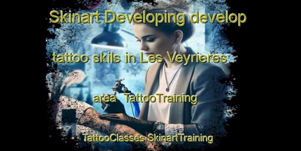 Skinart Developing develop tattoo skils in Les Veyrieres area | #TattooTraining #TattooClasses #SkinartTraining-France