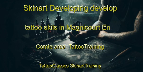 Skinart Developing develop tattoo skils in Magnicourt En Comte area | #TattooTraining #TattooClasses #SkinartTraining-France