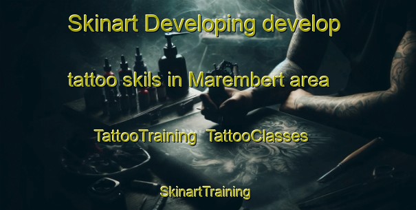 Skinart Developing develop tattoo skils in Marembert area | TattooTraining | TattooClasses | SkinartTraining-France