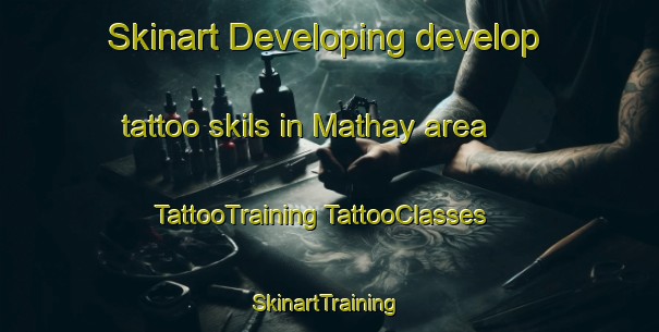 Skinart Developing develop tattoo skils in Mathay area | #TattooTraining #TattooClasses #SkinartTraining-France