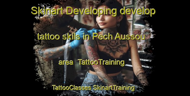 Skinart Developing develop tattoo skils in Pech Aussou area | #TattooTraining #TattooClasses #SkinartTraining-France