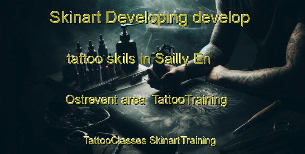 Skinart Developing develop tattoo skils in Sailly En Ostrevent area | #TattooTraining #TattooClasses #SkinartTraining-France