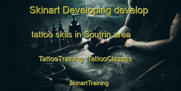 Skinart Developing develop tattoo skils in Soutrin area | TattooTraining | TattooClasses | SkinartTraining-France