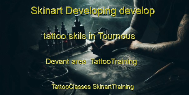 Skinart Developing develop tattoo skils in Tournous Devant area | #TattooTraining #TattooClasses #SkinartTraining-France