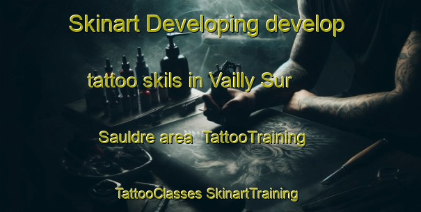 Skinart Developing develop tattoo skils in Vailly Sur Sauldre area | #TattooTraining #TattooClasses #SkinartTraining-France