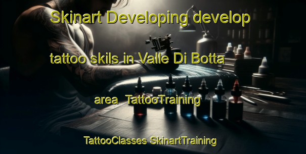 Skinart Developing develop tattoo skils in Valle Di Botta area | #TattooTraining #TattooClasses #SkinartTraining-France