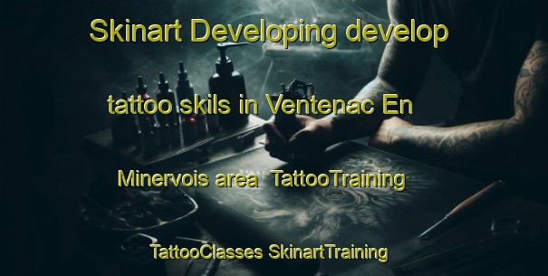 Skinart Developing develop tattoo skils in Ventenac En Minervois area | #TattooTraining #TattooClasses #SkinartTraining-France