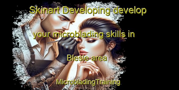 Skinart Developing develop your microblading skills in Blesle area | #MicrobladingTraining #MicrobladingClasses #SkinartTraining-France