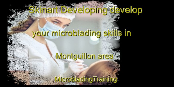 Skinart Developing develop your microblading skills in Montguillon area | #MicrobladingTraining #MicrobladingClasses #SkinartTraining-France