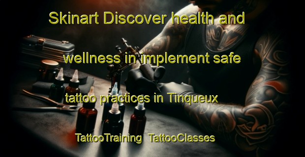 Skinart Discover health and wellness in implement safe tattoo practices in Tinqueux | TattooTraining | TattooClasses | SkinartTraining-France