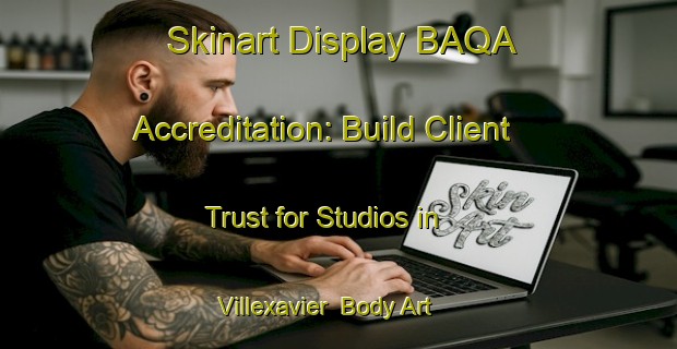 Skinart Display BAQA Accreditation: Build Client Trust for Studios in Villexavier | Body Art Qualification Authority | BAQA-France